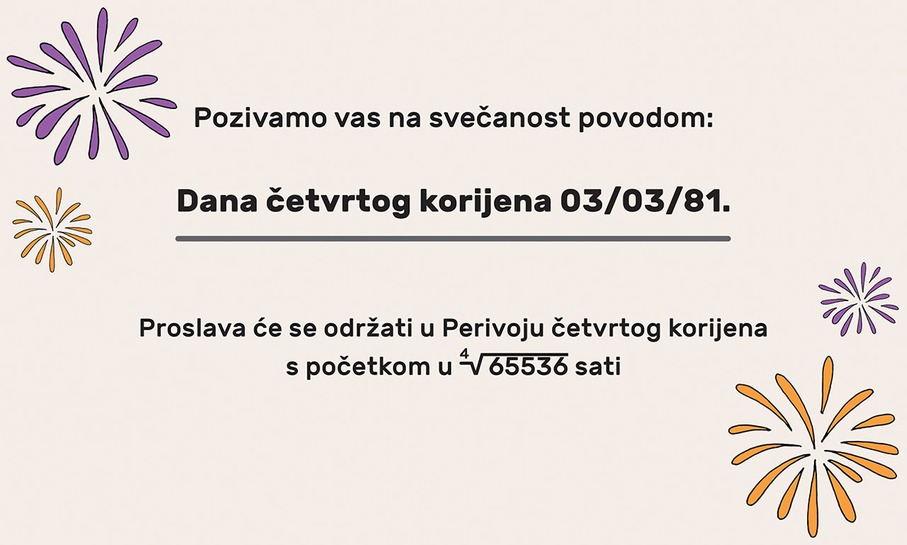 Pozivnica na proslavu dana četvrtog korijena.
