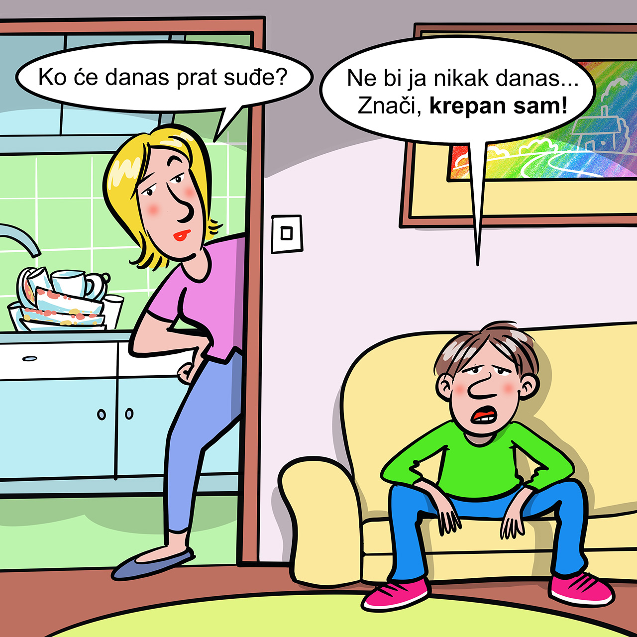 Mama pita sina tko će danas prati suđe, a on joj odgovara da je preumoran.