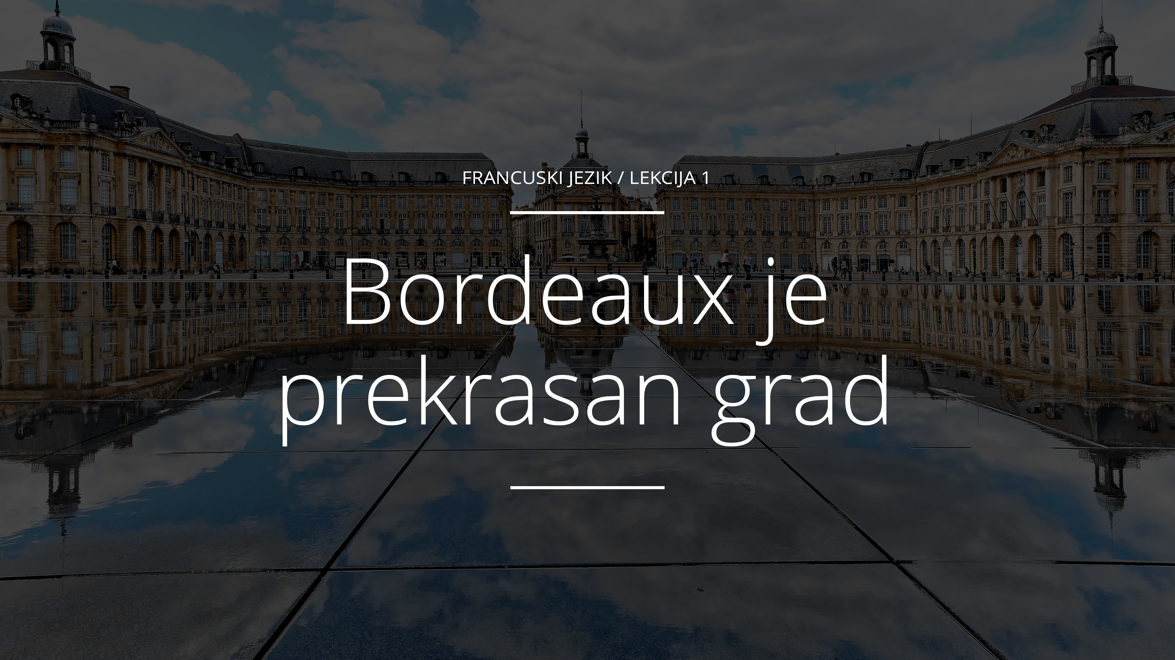 Bordeaux je prekrasan grad