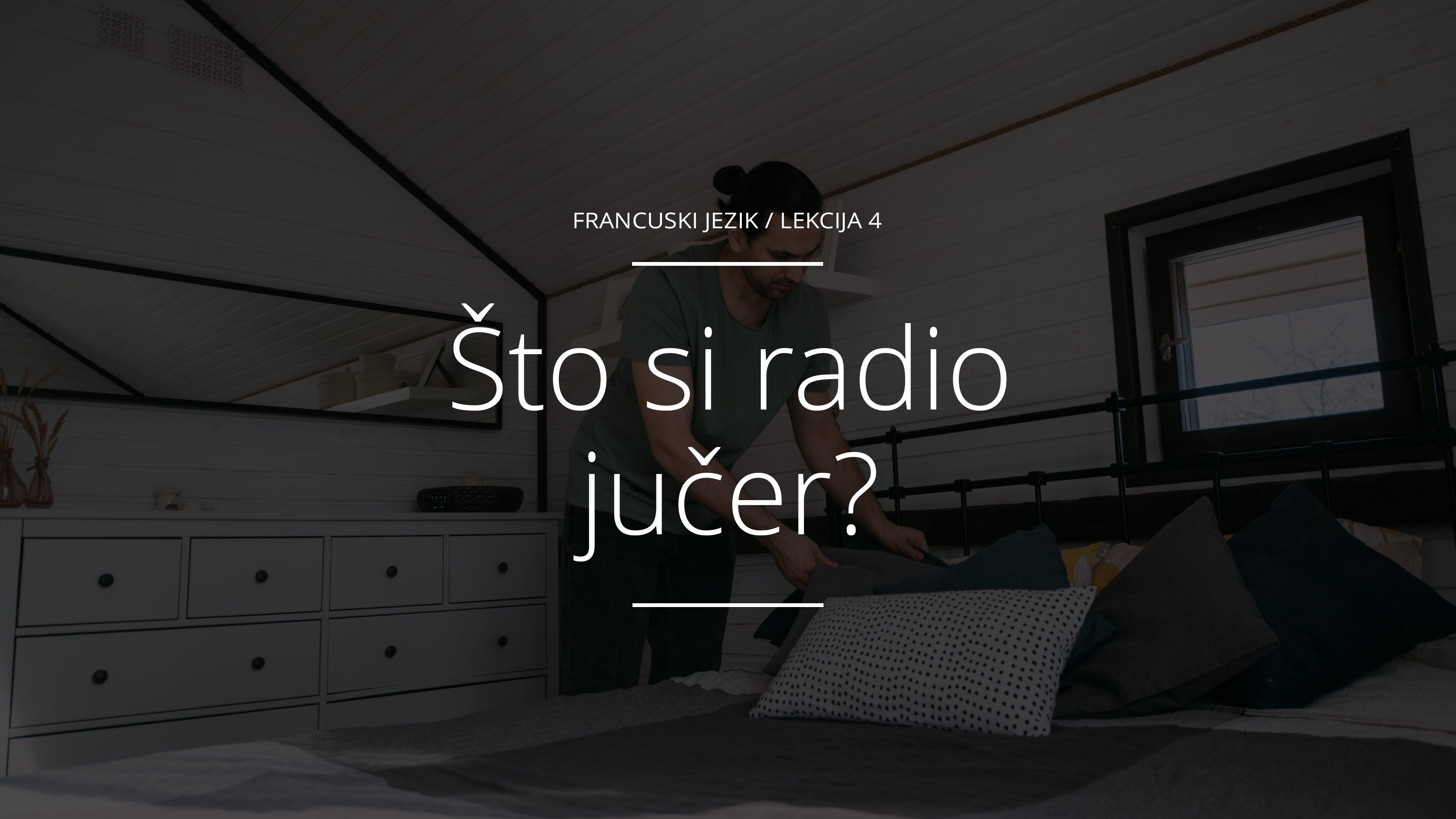 Što si radio jučer?