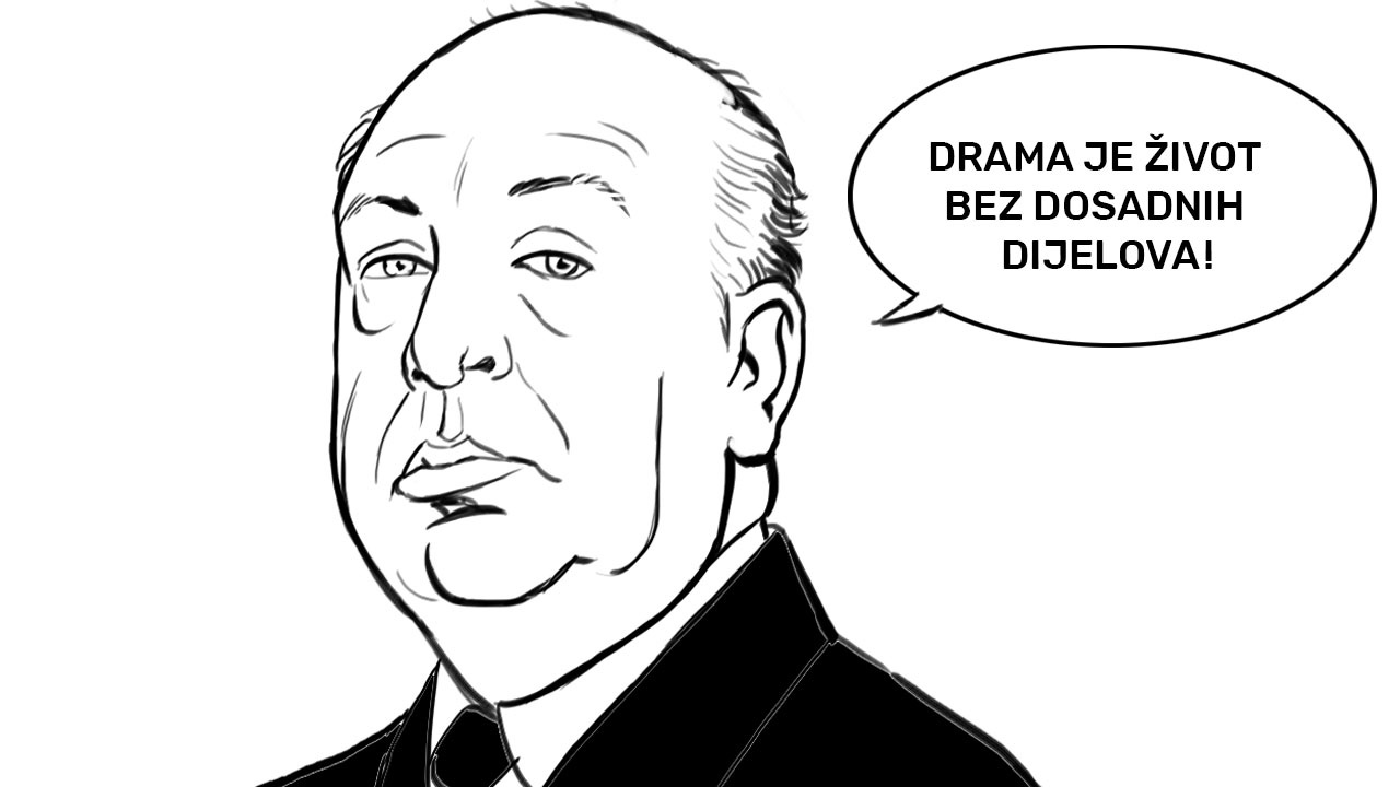 Crno-bijela ilustracija Alfreda Hitchcocka (samo njegove glave) pored koje je oblačić u kojem piše: „Drama je život bez dosadnih dijelova!“
